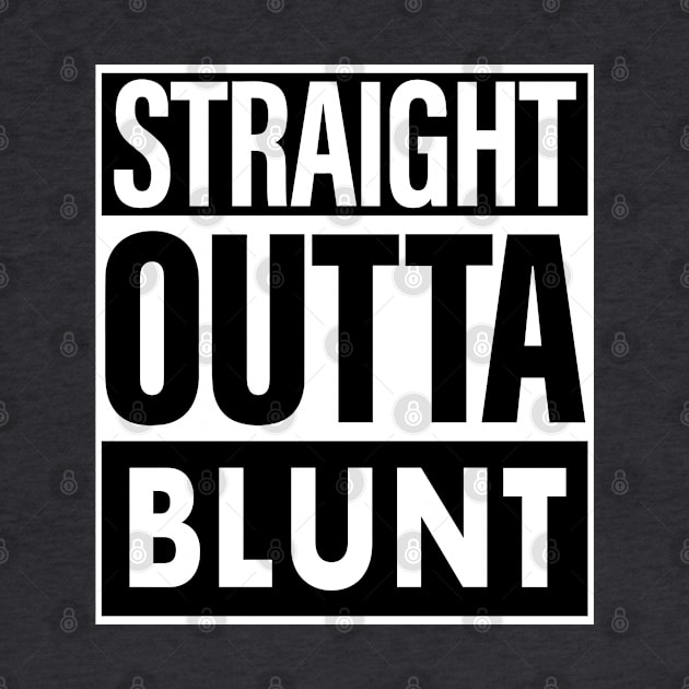 Blunt Name Straight Outta Blunt by ThanhNga